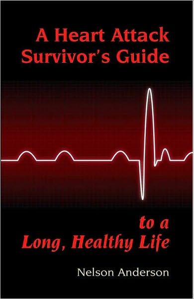 Heart Attack Survivor's Guide to a Long Healthy Life