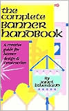 The Complete Banner Handbook: A Creative Guide for Banner Design and Construction