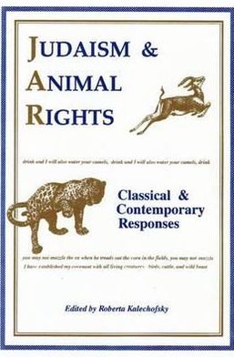 Judaism and Animal Rights: Classical and Contemporary Responses