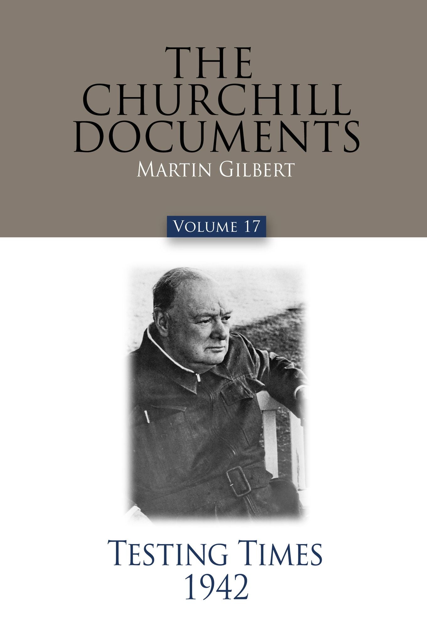 The Churchill Documents : Testing Times, 1942
