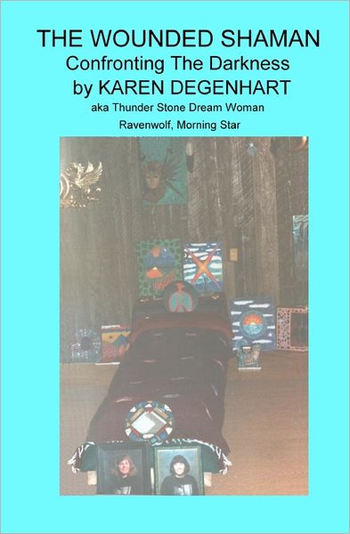 Wounded Shaman: Confronting the Darkness
