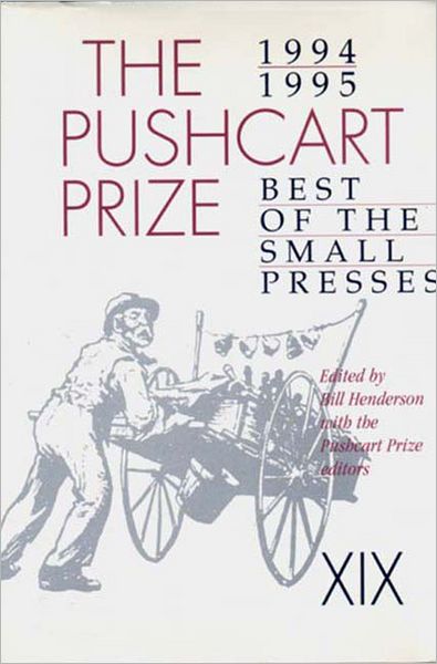 The Pushcart Prize XIX: Best of the Small Presses 1994-1995