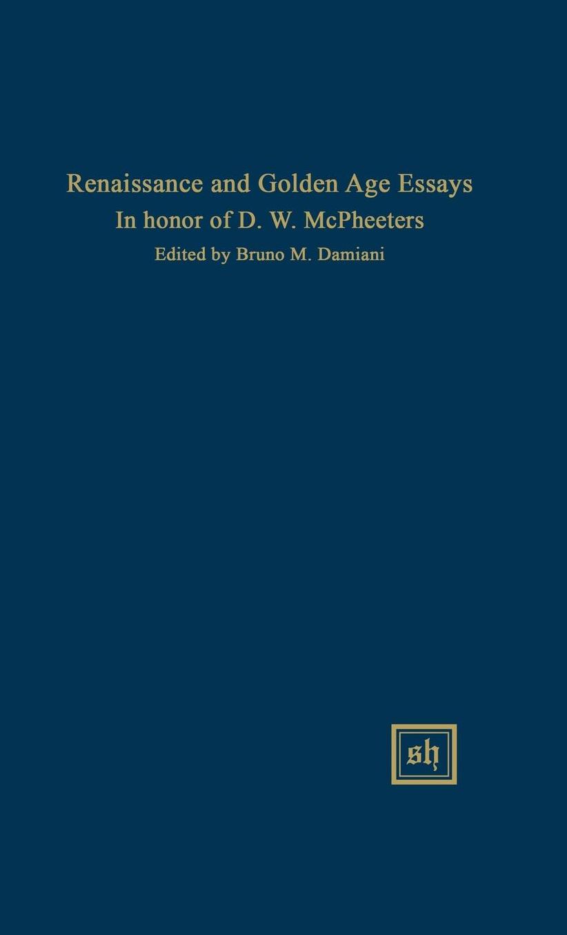 Renaissance and Golden Age Essays in Honor of D. W. McPheeters
