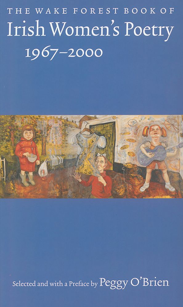 Wake Forest Book of Irish Women's Poetry, 1967-2000