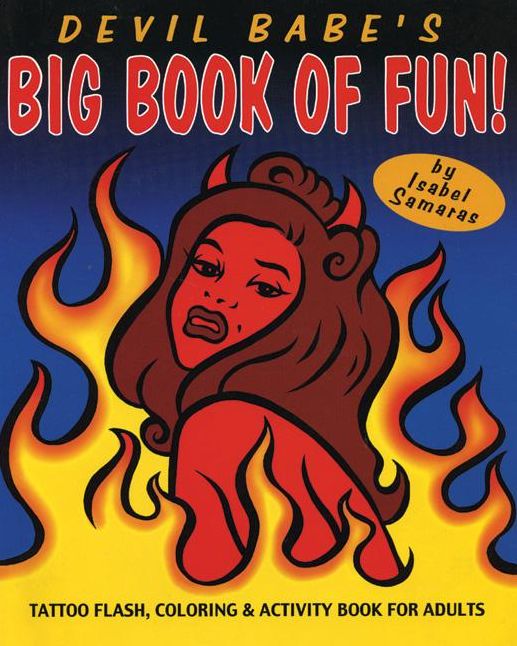 Devil Babe's Big Book of Fun!: Tattoo Flash, Coloring and Activity Book for Adults