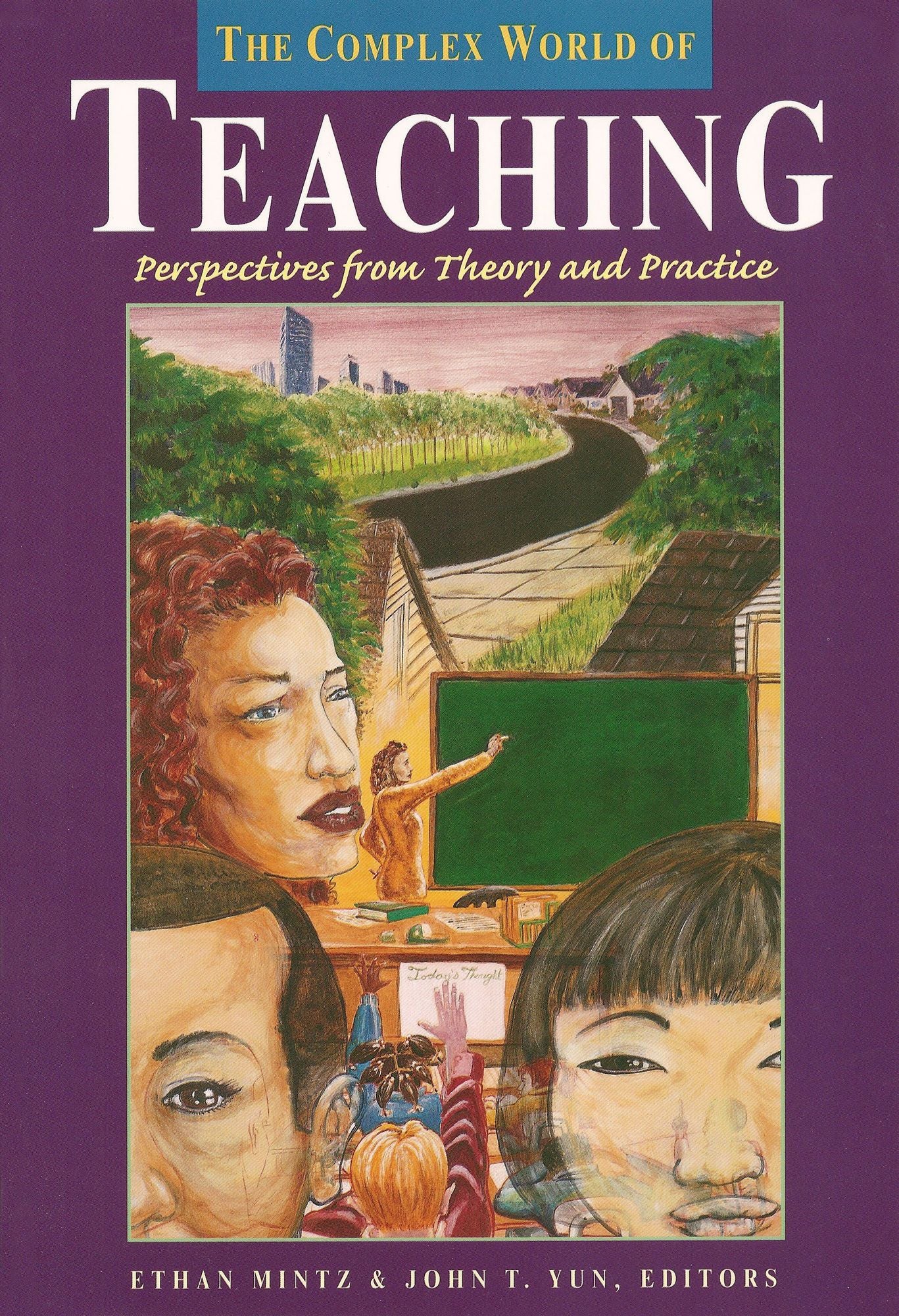 The Complex World of Teaching: Perspectives from Theory and Practice