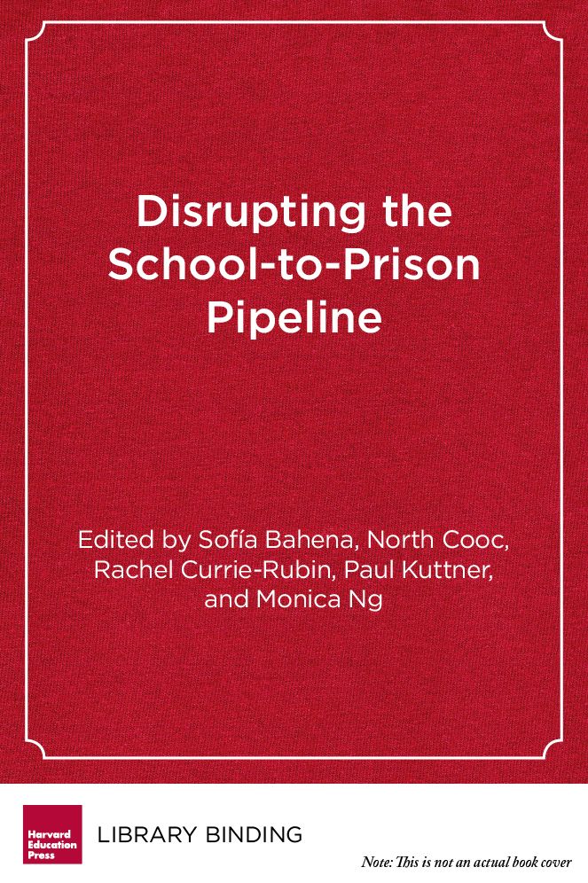 Disrupting the School-to-Prison Pipeline
