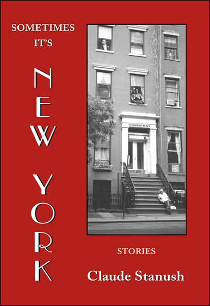 Sometimes It's New York: Stories