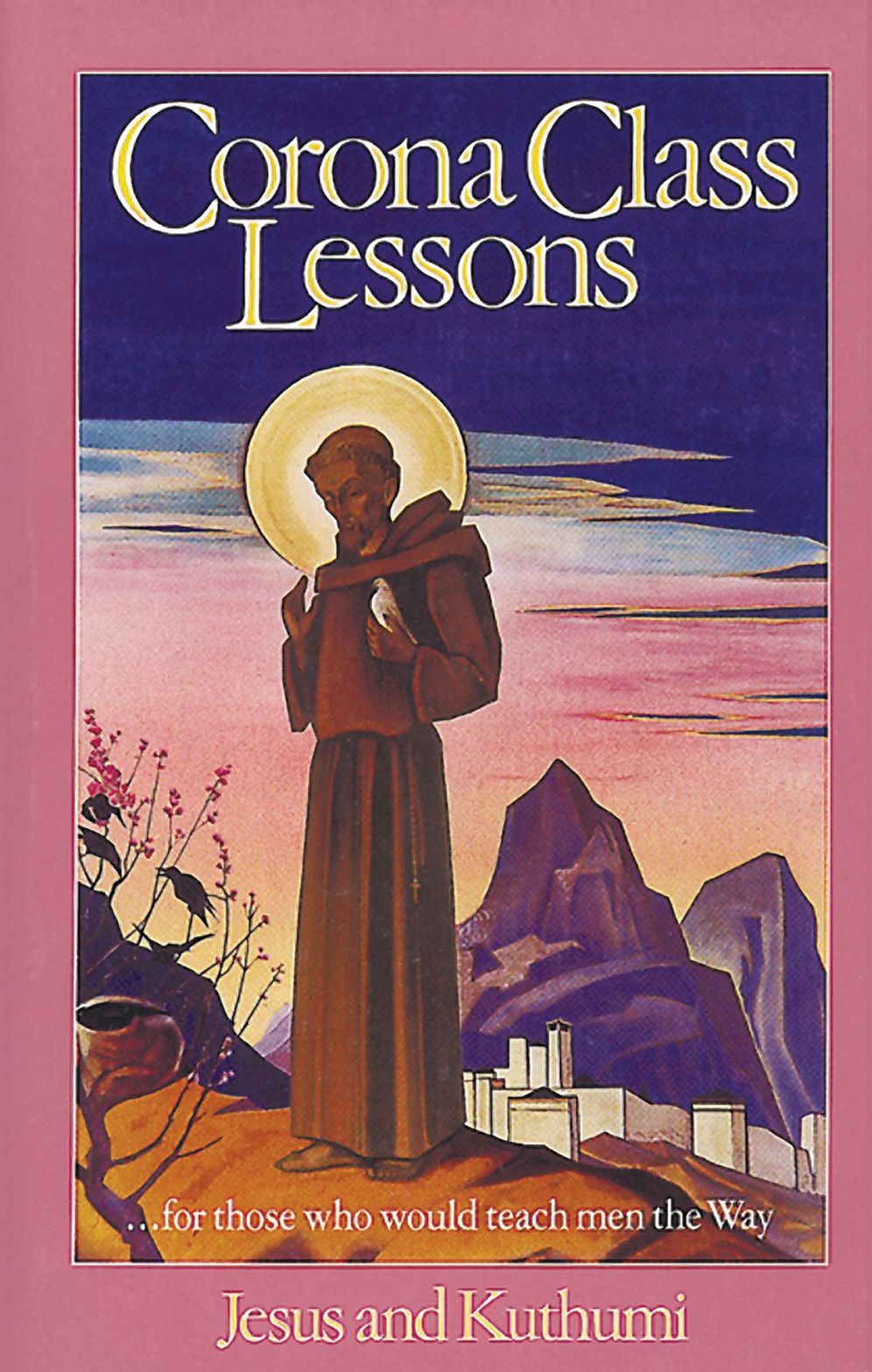Corona Class Lessons-- for Those Who Would Teach Men the Way