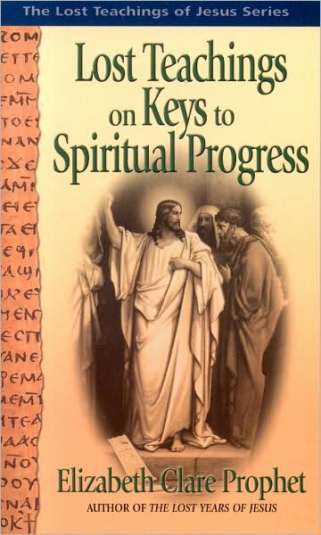 Lost Teachings on the Keys to Spiritual Progress