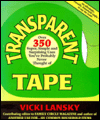 Transparent Tape: Over 350 Super, Simple and Surprising Uses You've Probably Never Thought Of