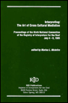 Interpreting: The Art of Cross Cultural Mediation Proceedings of the 9th National Convention of the Registry of Interpreters for the Deaf July 4-8, 1985