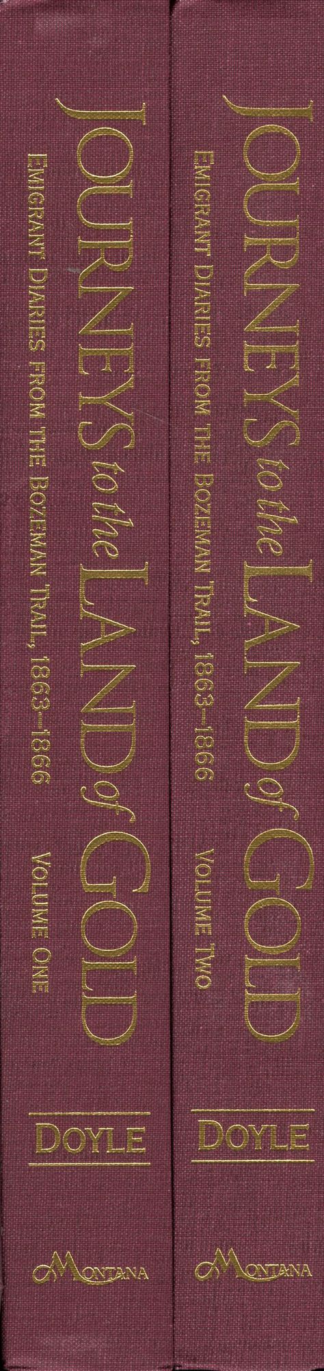 Journeys to the Land of Gold: Emigrant Diaries from the Bozeman Trail, 1863-1866