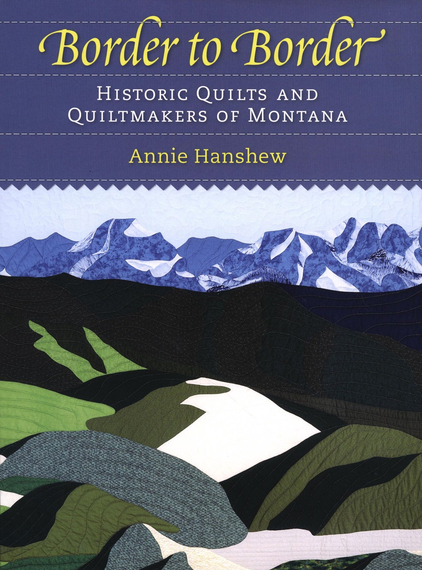 Border to Border: Historic Quilts and Quiltmakers of Montana