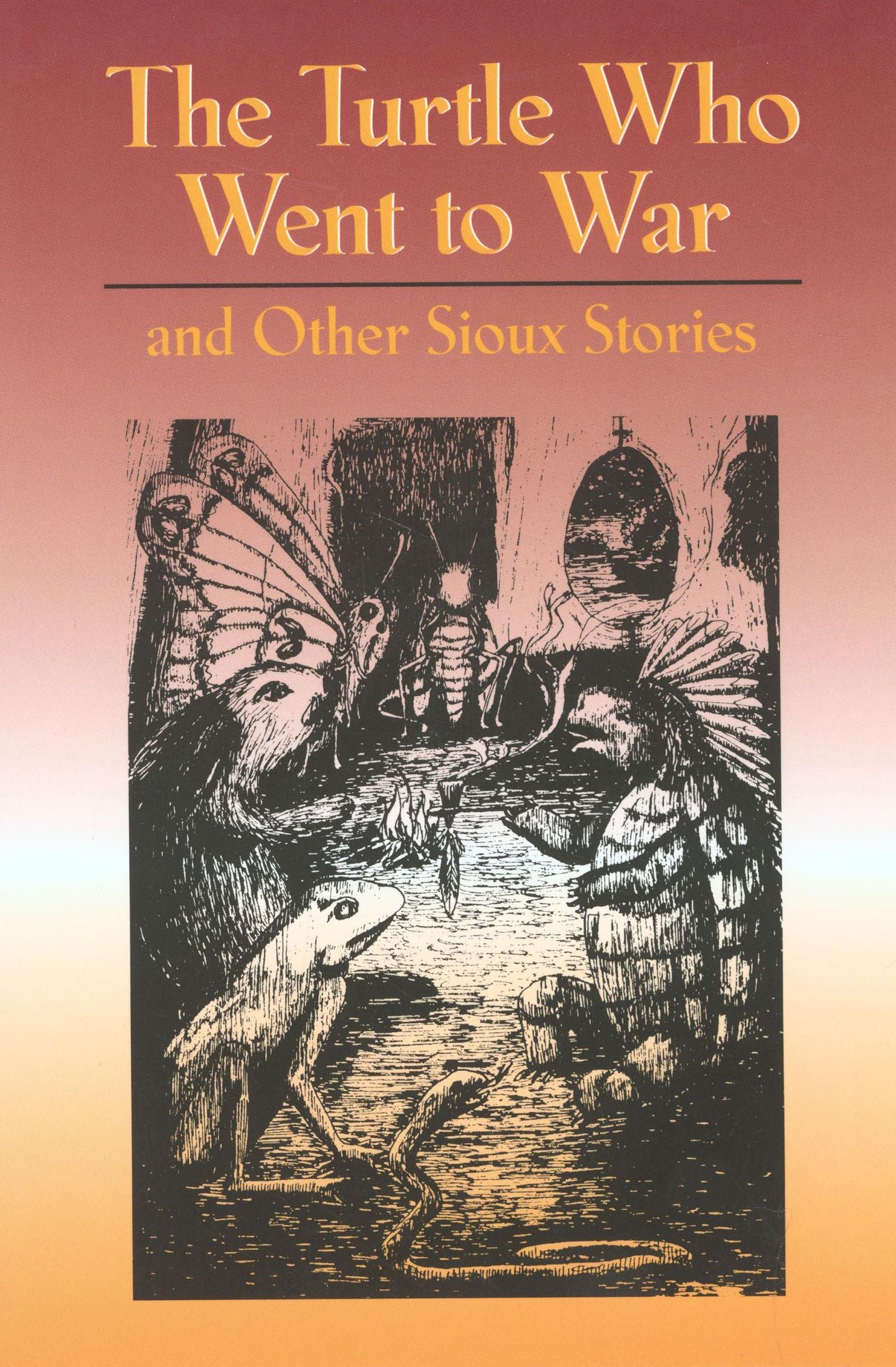 The Turtle Who Went to War: And Other Sioux Stories