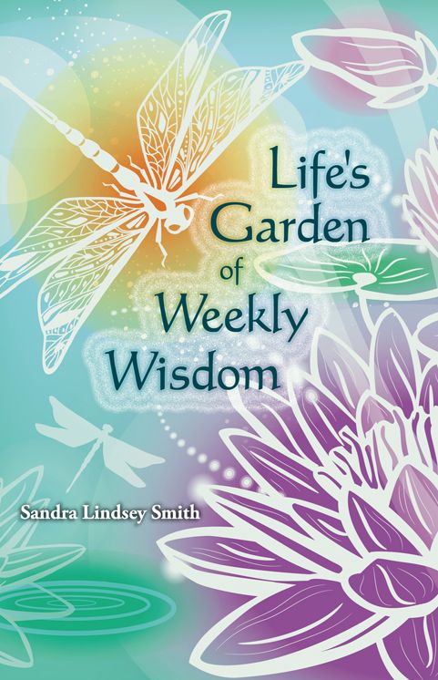Life's Garden of Weekly Wisdom