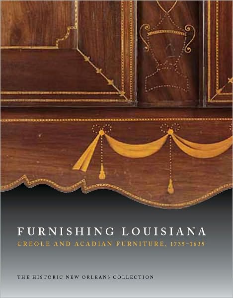 Furnishing Louisiana: Creole and Acadian Furniture, 1735-1835