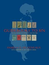 Guidebooks To Sin: The Blue Books of Storyville, New Orleans