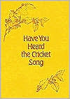 Have You Heard the Cricket Song