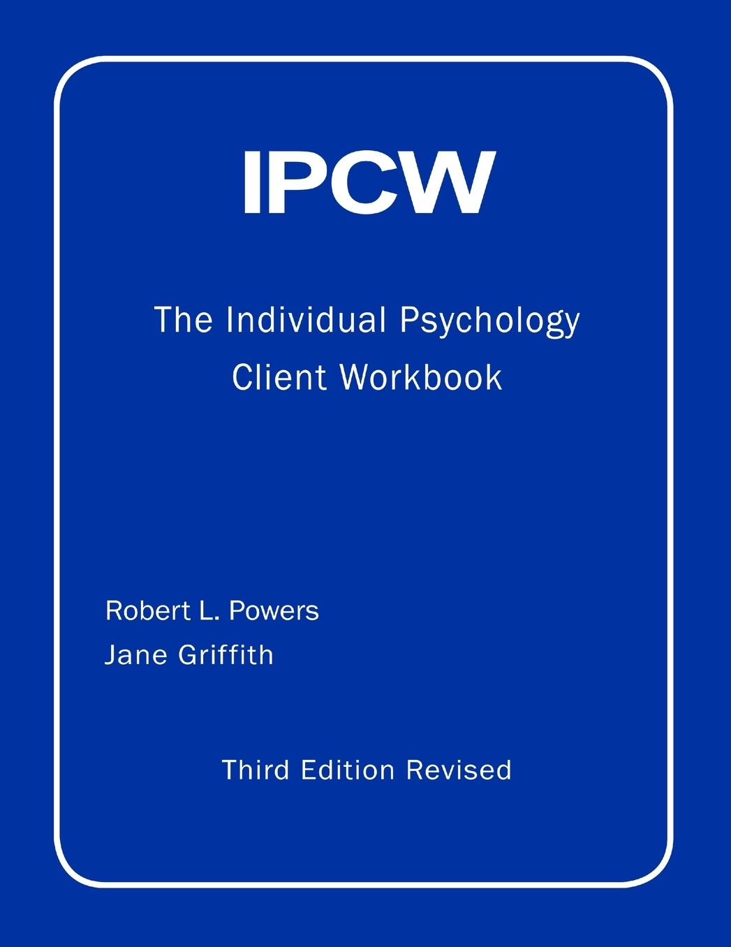 IPCW The Individual Psychology Client Workbook with Supplements