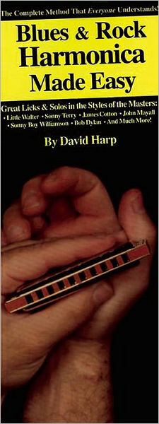 Blues and Rock Harmonica Made Easy!: Everything You Need to Know with Harmonica