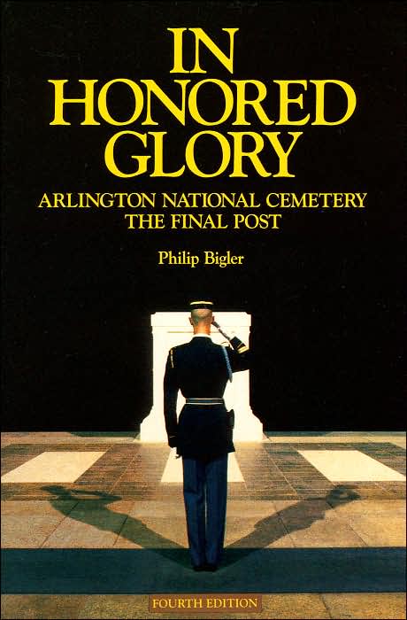 In Honored Glory: Arlington National Cemetery: The Final Post