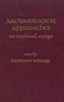 Archaeological Approaches to Medieval Europe