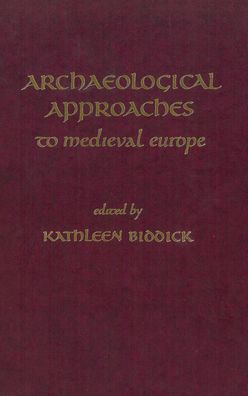 Archaeological Approaches to Medieval Europe