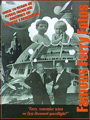 Famous Forry Fotos: Over 70 Years of Fotos from the Archives of Forrest J. Ackerman