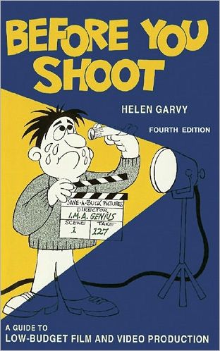 Before You Shoot: A Guid to Low-Budget Film and Video Production