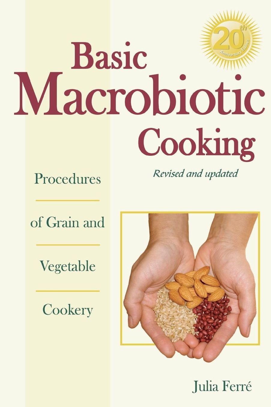 Basic Macrobiotic Cooking: Procedures of Grain and Vegetable Cookery
