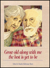 Grow Old Along with Me: The Best is Yet to Be