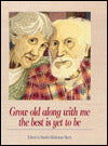 Grow Old Along with Me: The Best is Yet to Be