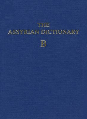 The Assyrian Dictionary of the Oriental Institute of the University of Chicago