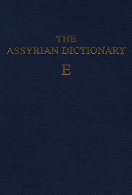 The Assyrian Dictionary of the Oriental Institute of the University of Chicago