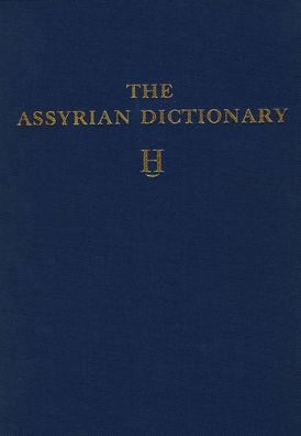 Assyrian Dictionary of the Oriental Institute of the University of Chicago, Volume 6, H