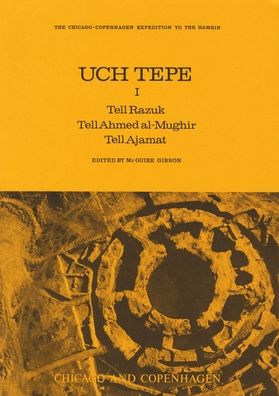 Uch Tepe I, Tell Razuk, Tell Ahmed Al-Mughir, Tell Ajamat