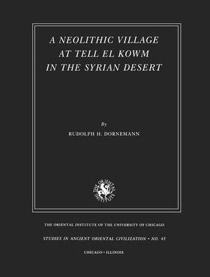 A Neolithic Village at Tell El Kowm in the Syrian Desert