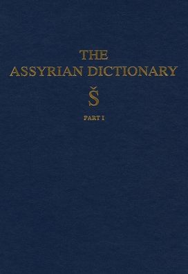 The Assyrian Dictionary of the Oriental Institute of the University of Chicago