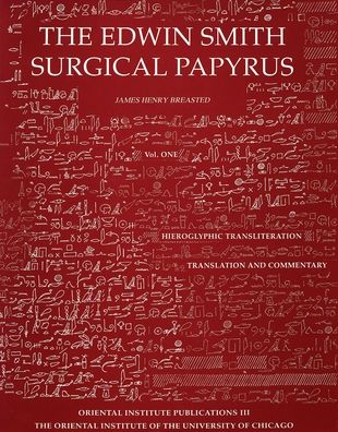 The Edwin Smith Surgical Papyrus