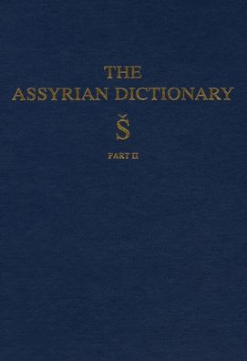 The Assyrian Dictionary of the Oriental Institute of the University of Chicago
