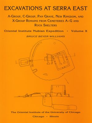 Excavations at Serra East, Pts. 1-5: A-Group, C-Group, Pan Grave, New Kingdom, and X-Group Remains from Cemeteries A-G and Rock Shelters