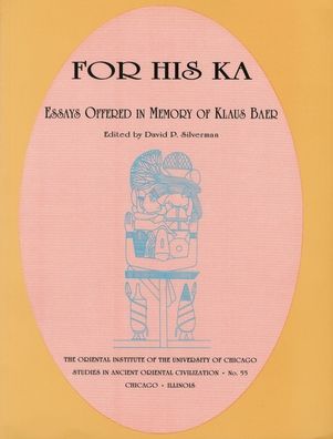 For His KA: Essays Offered in Memory of Klaus Baer