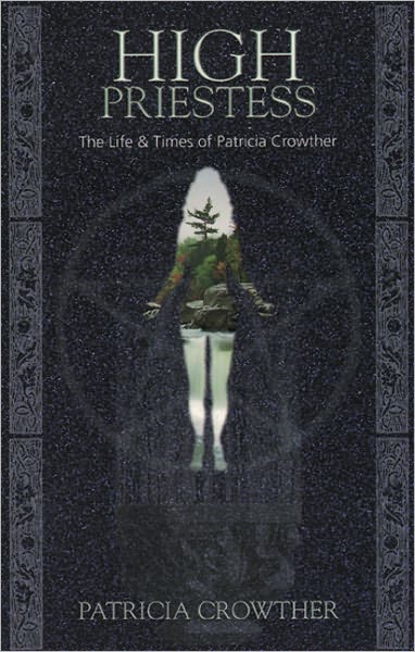 High Priestess: The Life and Times of Patricia Crowther