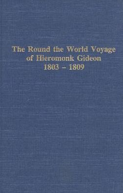 Round the World Voyage of Hieromonk Gideon, 1803-1809
