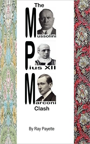 The Mussolini, Pius Xii And Marconi Clash