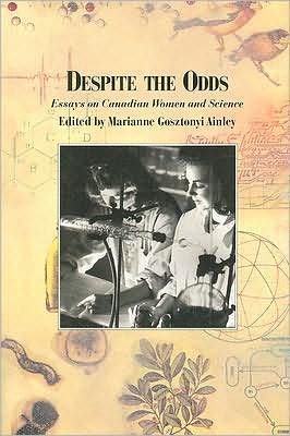 Despite the Odds: Essays on Canadian Women and Science