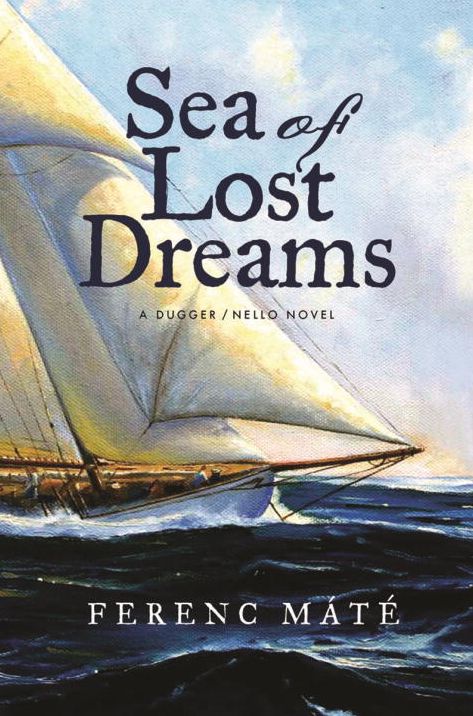 Sea of Lost Dreams: A Dugger/Nello Novel