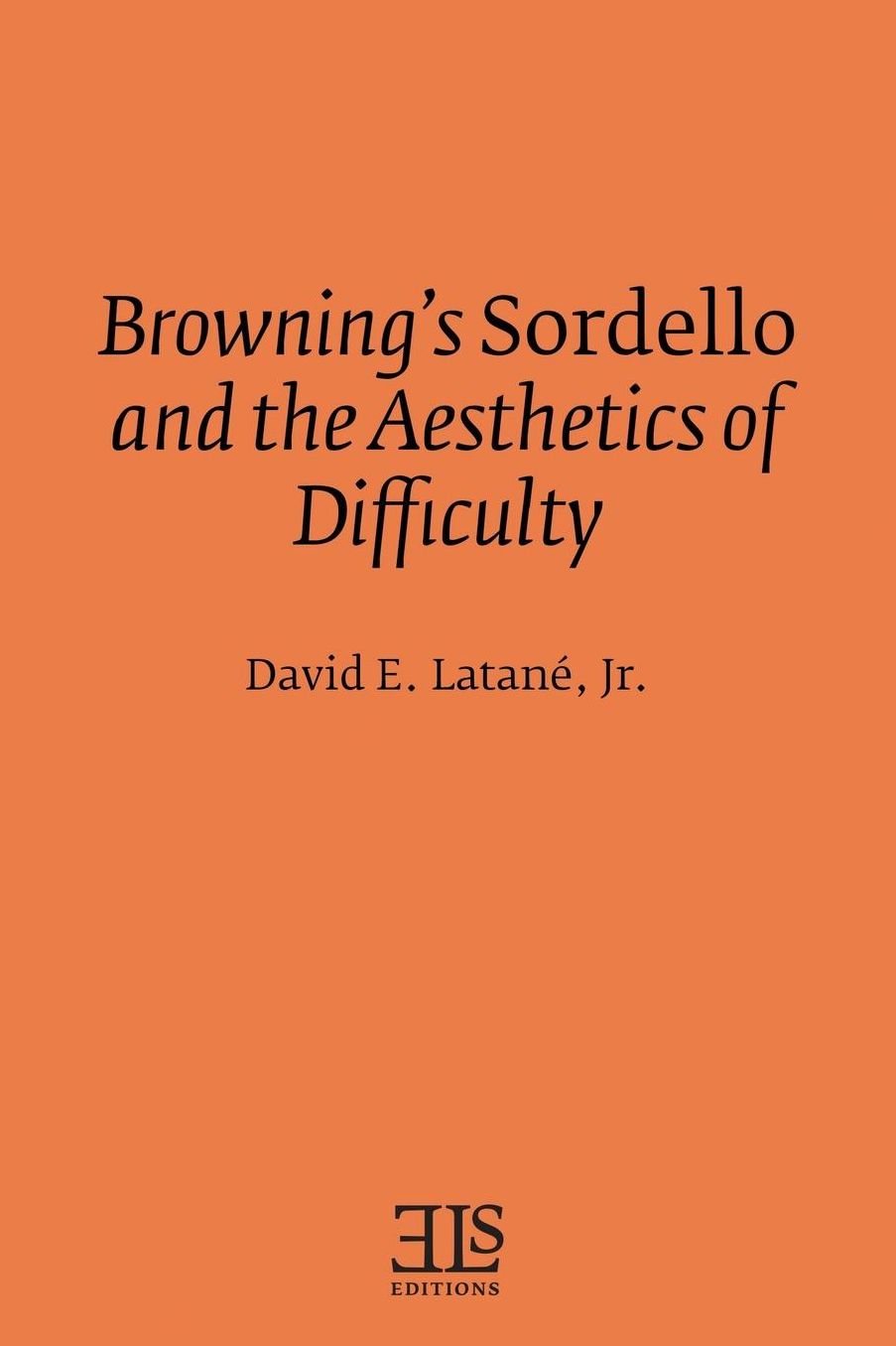 Browning's Sordello and the Aesthetics of Difficulty