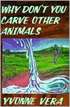 Why Don't You Carve Other Animals?
